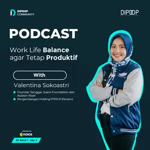 Eps 3 - Work Life Balance Agar Tetap Produktif