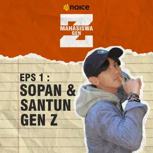 Eps 1 : Sopan & Santun Gen Z