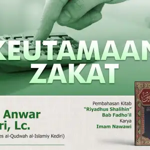 Keutamaan Zakat - Ust. Anwar Samuri, Lc. (18 Januari 2023)