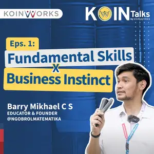 Fundamental Skills X Business Instinct - Barry Sianturi | KoinTalks