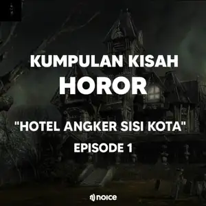 Hotel Angker Sisi Kota Part 1