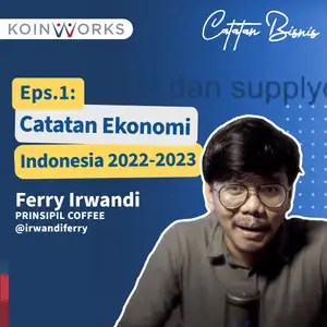Catatan Ekonomi Indonesia 2022-2023 feat. Ferry Irwandi | Catatan Bisnis