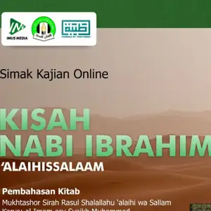Kisah Nabi Ibrahim 'Alaihissalaam - Ustadz Dagi Abu Usamah, S.Pd. (10 Februari 2023)