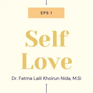 Self Love - Sahabat Konseling bersama Fatma Laili Khoirun Nida