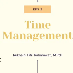 Time Management - Sahabat Konseling bersama Rukhaini Fitri Rahmawati