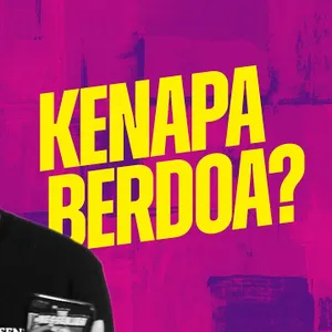 Life on Mission Series 1.0 - EP 1. Kenapa Berdoa?