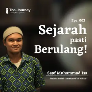 EPS. 002 | SEJARAH PASTI TERULANG!