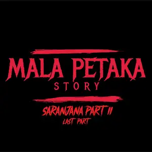 MALAPETAKA STORY #2 - KISAH KOTA SARANJANA, LAST PART! (2/2)