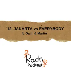 Eps 12 : JAKARTA vs EVERYBODY ft Galih & Martin