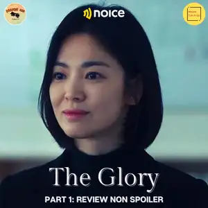 The Glory: Review Non Spoiler (Part 1) Drakor Ah! | [NOICE EXCLUSIVE]