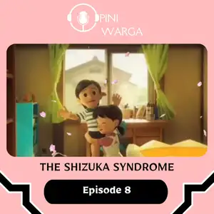 Eps 8 : The Shizuka Syndrome. Alasan SEBENARNYA kenapa Shizuka memilih Nobita dibanding Dekisugi 
