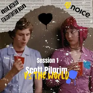 Noise Session 1 : Scott Pilgrim Vs The World