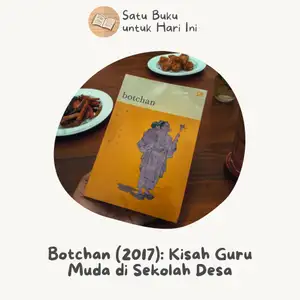 BOTCHAN (2017): KISAH GURU MUDA DI SEKOLAH DESA