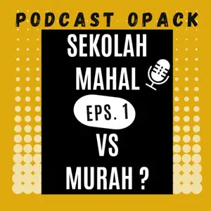 Eps. 1 Sekolah Mahal Vs Murah