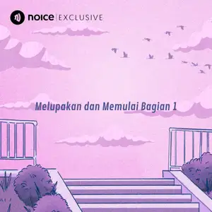 01 Melupakan dan Memulai Bagian 1