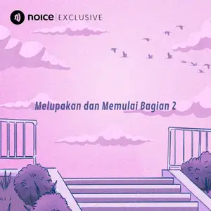 02 Melupakan dan Memulai Bagian 2 