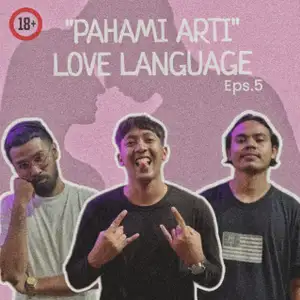 Eps. 5 - Pahami Arti Love Language