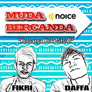 Eps 1. "Keluarga Kok Gitu?!" - Muda Bercanda