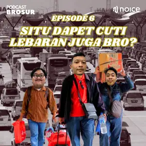 EPS 6. SITU DAPET CUTI LEBARAN JUGA BRO?