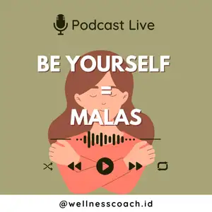 Be Your Self = Malas, Ganti jadi Be Best Yourself