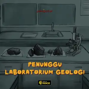 PENUNGGU LABORATORIUM GEOLOGI | EPS. 32