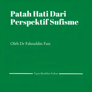 Patah Hati Dari Perspektif Sufisme Bagian 3 Oleh Dr Fahruddin Faiz