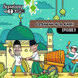 Eps 9: Lebaran Ala Kami