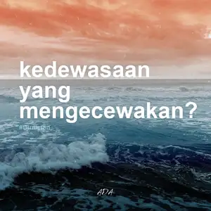02. kedewasaan yang mengecewakan? #Binusian