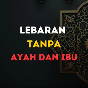 LEBARAN TANPA AYAH DAN IBU