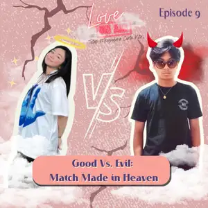 LOVE ON AIR #9: #TempatBercerita "Good Vs Evil: Match made in Heaven"