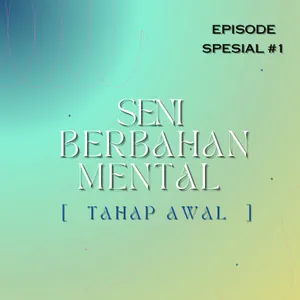 EPISODE SPESIAL #1 SENI BERBAHAN MENTAL: TAHAP AWAL
