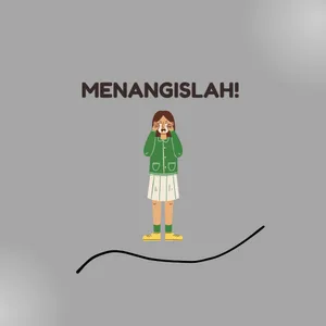 Menangislah! 