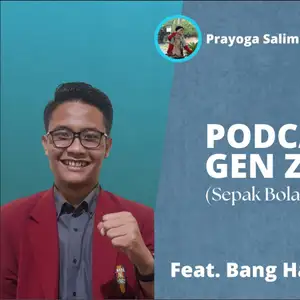Podcast Gen-Z: Sepak Bola dan Evaluasi Reformasi Feat bang Habibie(DPP IMM)