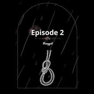Episode 2 - Renggut