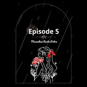 Episode 5 (END) - Masnaka Restu Putra