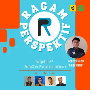 Perspektif #2 - Serba Serbi Pendidikan Indonesia feat Kiagus Hanif