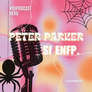 Peter Parker si ENFP yang menyukai cewek Introvert kaya MJ? #UIPodcastHero