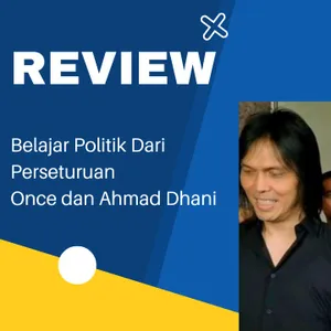 Review: Belajar Politik Perseteruan Once dan Ahmad Dhani