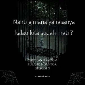 " Nanti gimana ya rasanya kalo kita sudah mati ? " Obrolan Random pulang ngantor episode 3