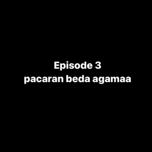 Eps 3. Pacaran Beda Agama