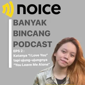 EPS 2 : Katanya “I Love You” tapi ujung-ujungnya “You Leave Me Alone”