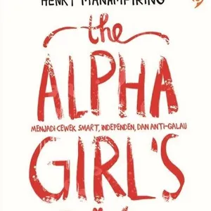 ALFA GIRL MENGETAHUI PASSION DAN KEKUATANYA | The Alpha Girl's guide - Henry Manampiring - | Audiobook