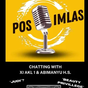 POSIMLAS || Podcast OSISMPK 17 || BEAUTY PRIVILEGE?? || ft. XI AKL 1