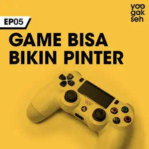 EP05 - Game Bisa Bikin Pinter