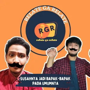 RGR Eps 13 - Susahnya Jadi Bapak-Bapak Pada Umumnya