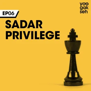 EP06 - Sadar Privilege
