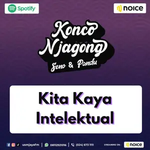 Kita Kaya Intelektual | Konco Njagong