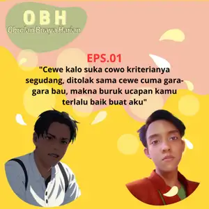 EPS. 01 "Cewe kalo suka cowo kriterianya segudang, ditolak sama cewe cuma gara- gara bau, makna buruk ucapan kamu terlalu baik buat aku"