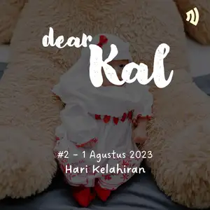 DEAR KAL #2: Hari Kelahiran