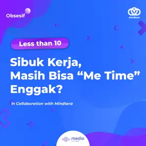 Sibuk Kerja, Masih Bisa "Me Time" Enggak? ft. Mindtera.id